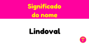 O que significa o nome Lindoval?