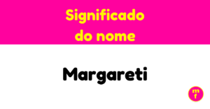 O que significa o nome Margareti?