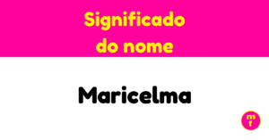 O que significa o nome Maricelma?