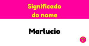 O que significa o nome Marlucio? Descubra a origem, significados e curiosidades