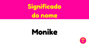 O que significa o nome Monike?