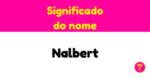 O que significa o nome Nalbert?