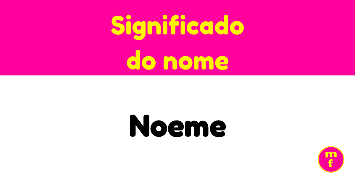 O que significa o nome Noeme? Descubra origem, história e curiosidades ...