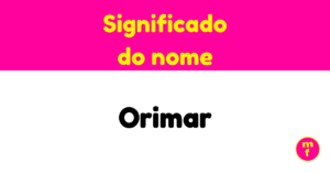 O que significa o nome Orimar?