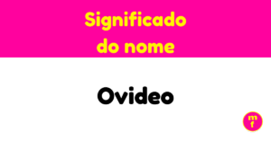 O que significa o nome Ovideo? Descubra sua origem, história e curiosidades
