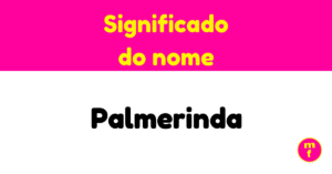 O que significa o nome Palmerinda?