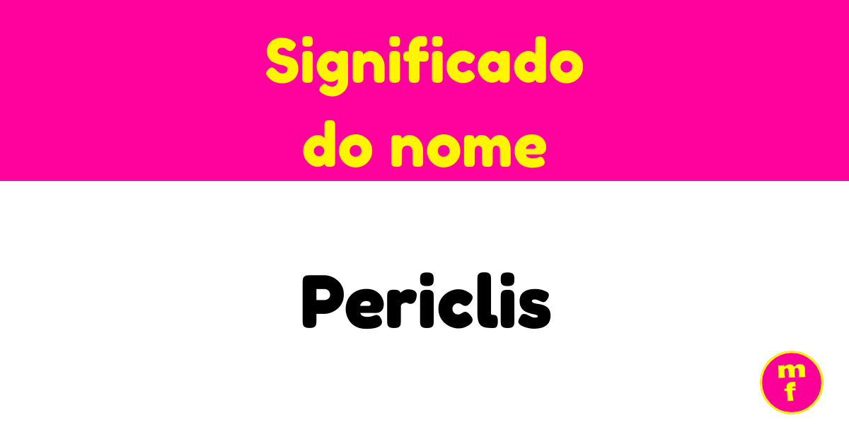O que significa o nome Periclis? | Minha Fofoca