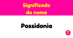O que significa o nome Possidonia? Descubra a origem, história e curiosidades