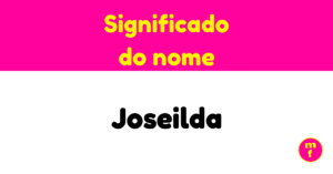 O que significa o nome Joseilda?